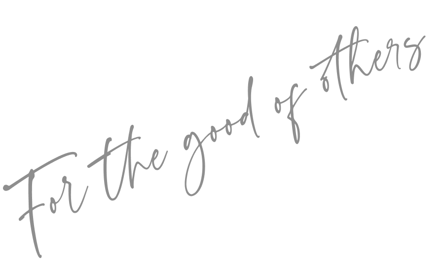 For the good of others